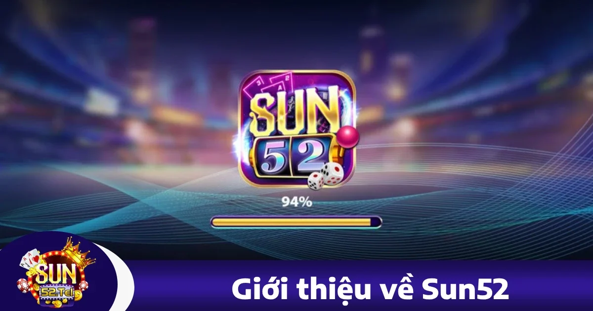 Sun52 22 Giới Thiệu Về sun52