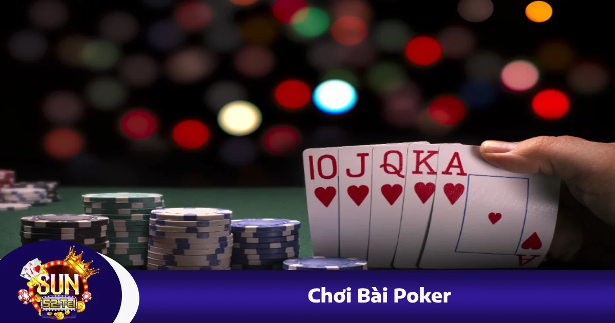 Chơi Bài Poker Sun52 – Cách Chơi Thông Minh, Thắng Dài Hạn